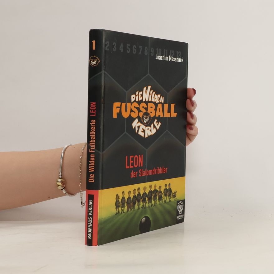 Joachim Masannek DWK Die Wilden Kerle - Leon, der Slalomdribbler (Buch 1 der Bestsellerserie Die Wilden Fußballkerle)