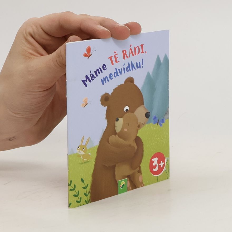 Kolektiv autorů Máme tě rádi, medvídku!