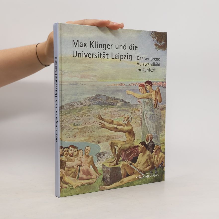 Rudolf Hiller von Gaertringen Max Klinger und die Universität Leipzig