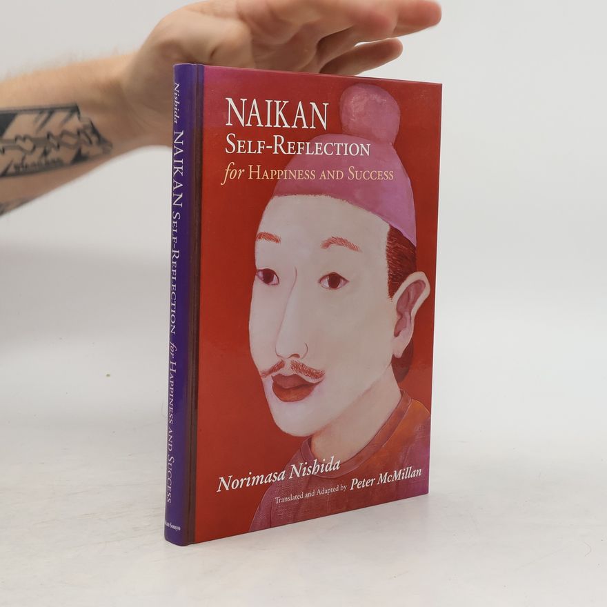 Peter McMillan Naikan: Self-Reflection for Happiness and Success
