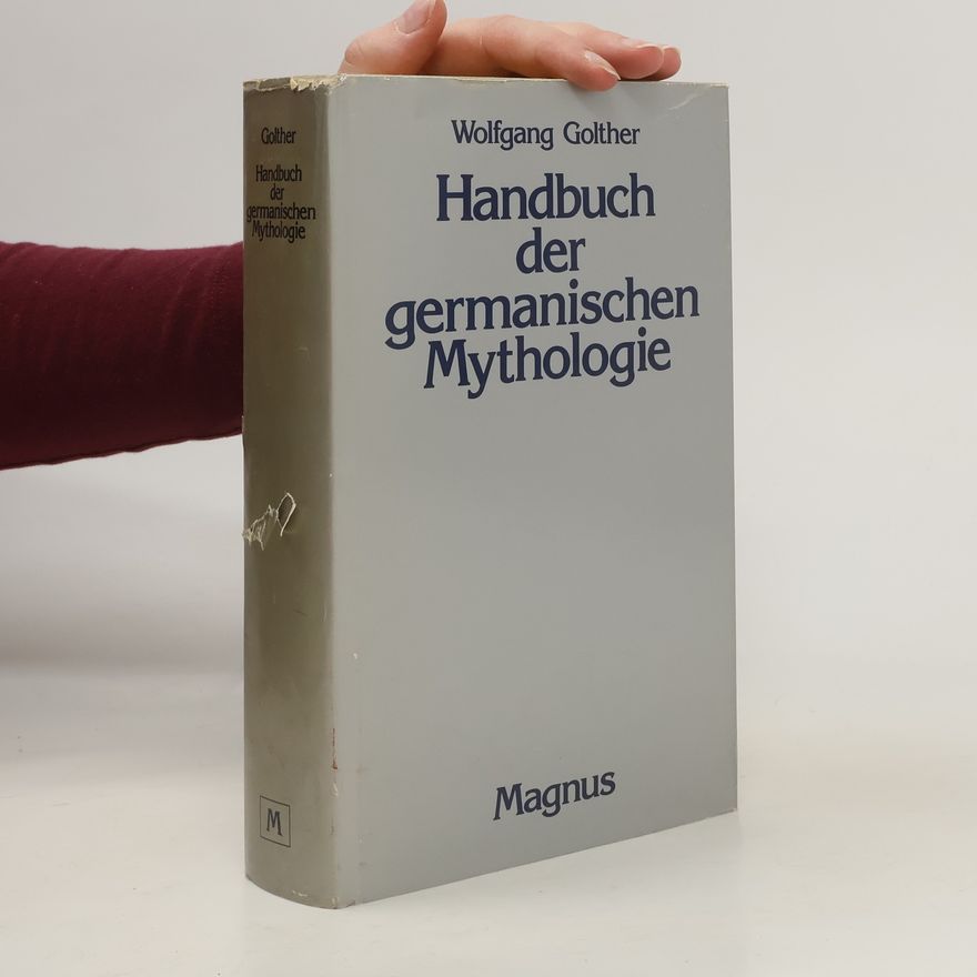 Wolfgang Golther Handbuch der germanischen Mythologie
