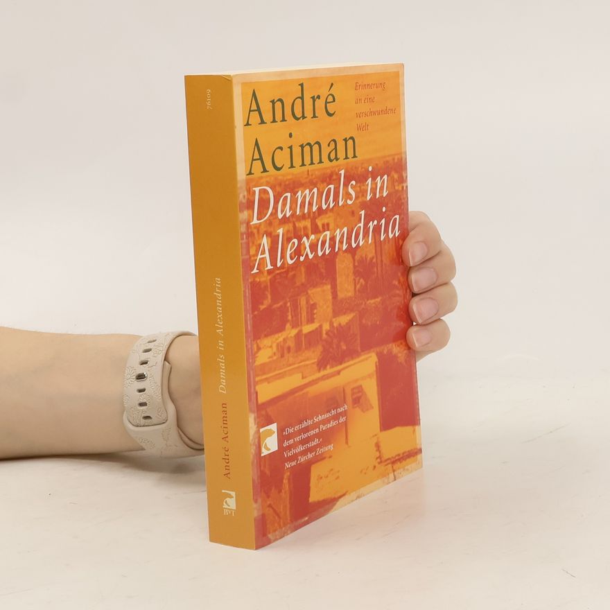 André Aciman Damals in Alexandria