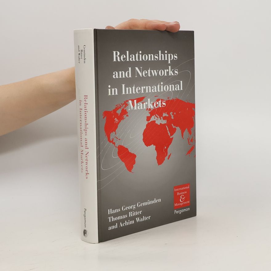 Achim Walter Relationships and Networks in International Markets