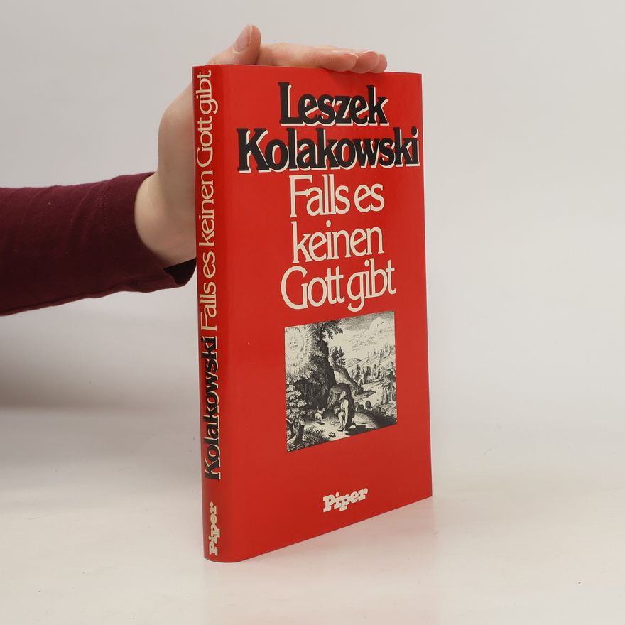 Leszek Kołakowski Falls es keinen Gott gibt