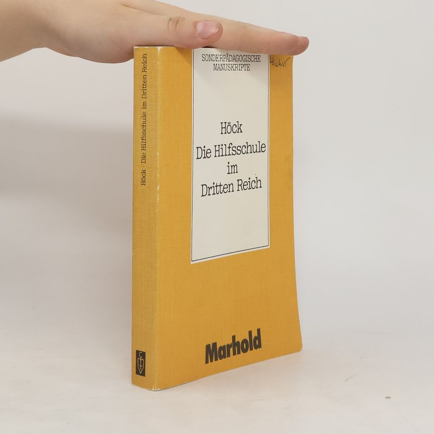Manfred Höck Die Hilfschule [Hilfsschule] im Dritten Reich