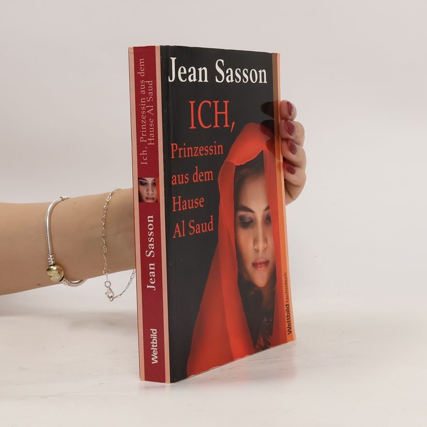 Jean Sasson Ich, Prinzessin aus dem Hause Al Saud