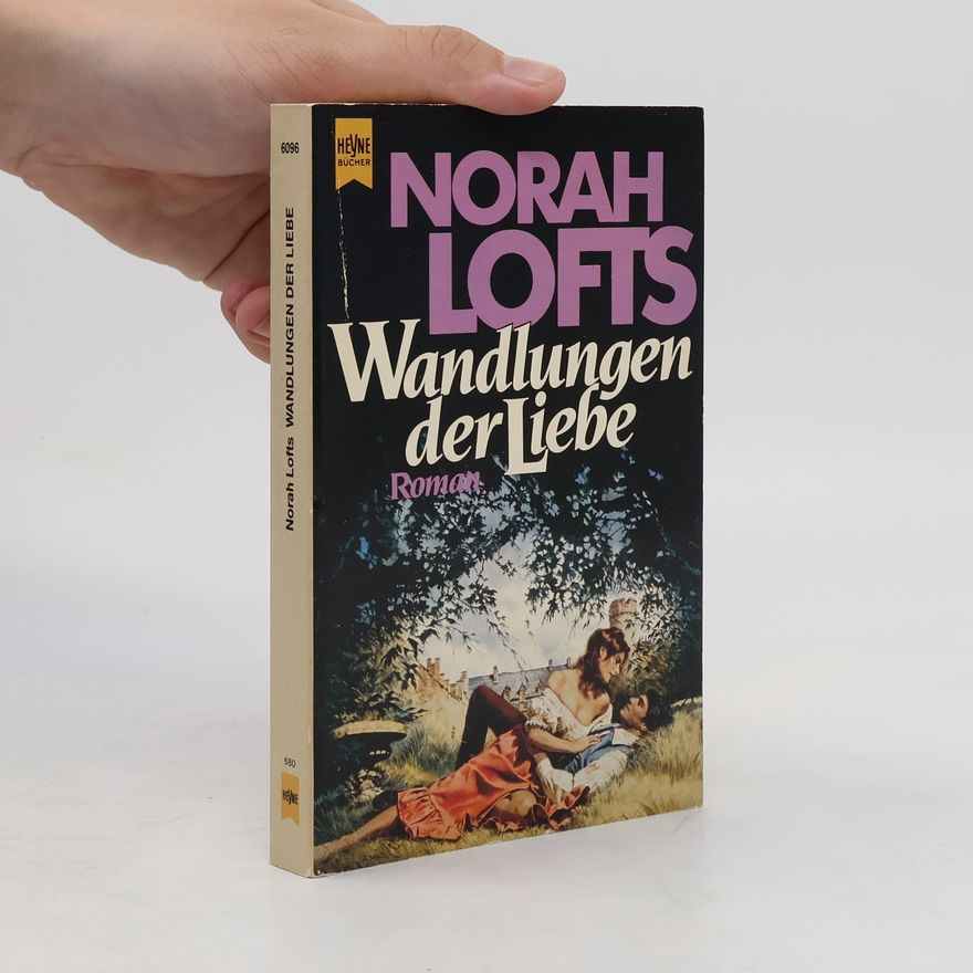 Norah Lofts Wandlungen der Liebe.