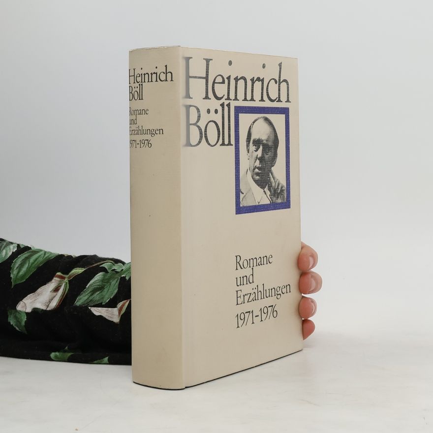 Heinrich Böll Romane und Erzählungen 1971-1976