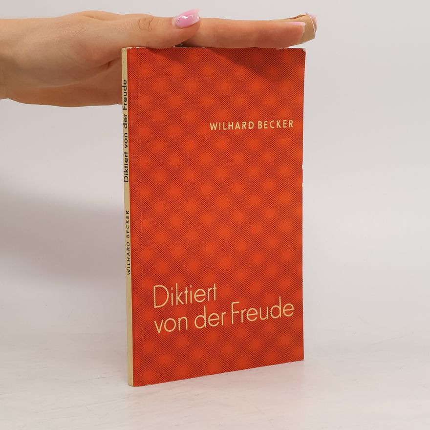 Wilhard Becker Diktiert von der Freude