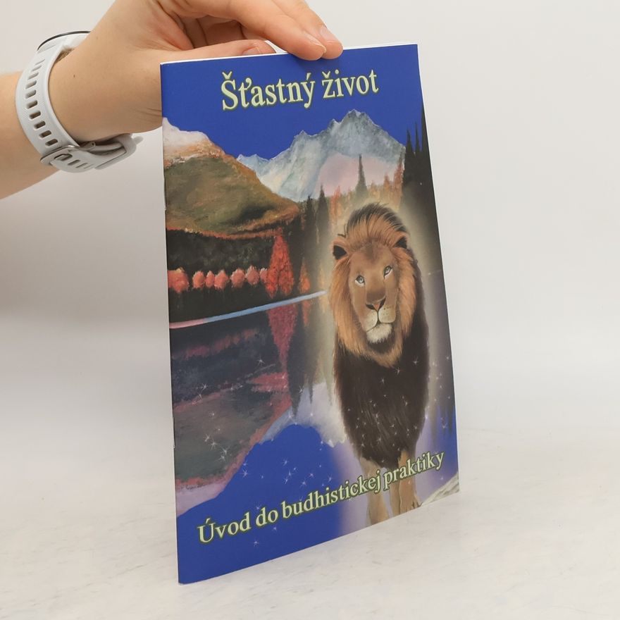 Various authors Šťastný život. Úvod do budhistickej praktiky
