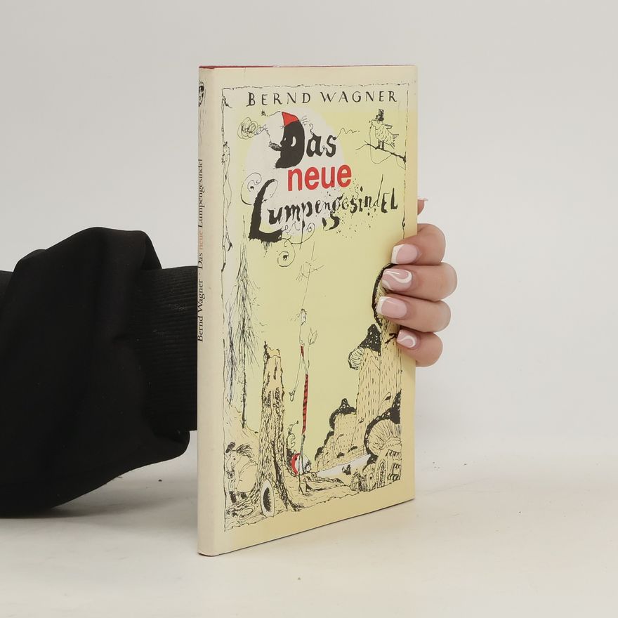 Hardy-Bernd Wagner Das neue Lumpengesindel