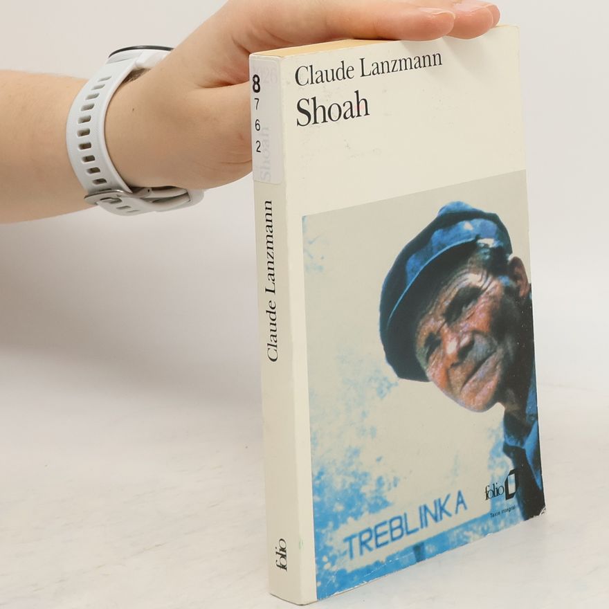 Claude Lanzmann Shoah