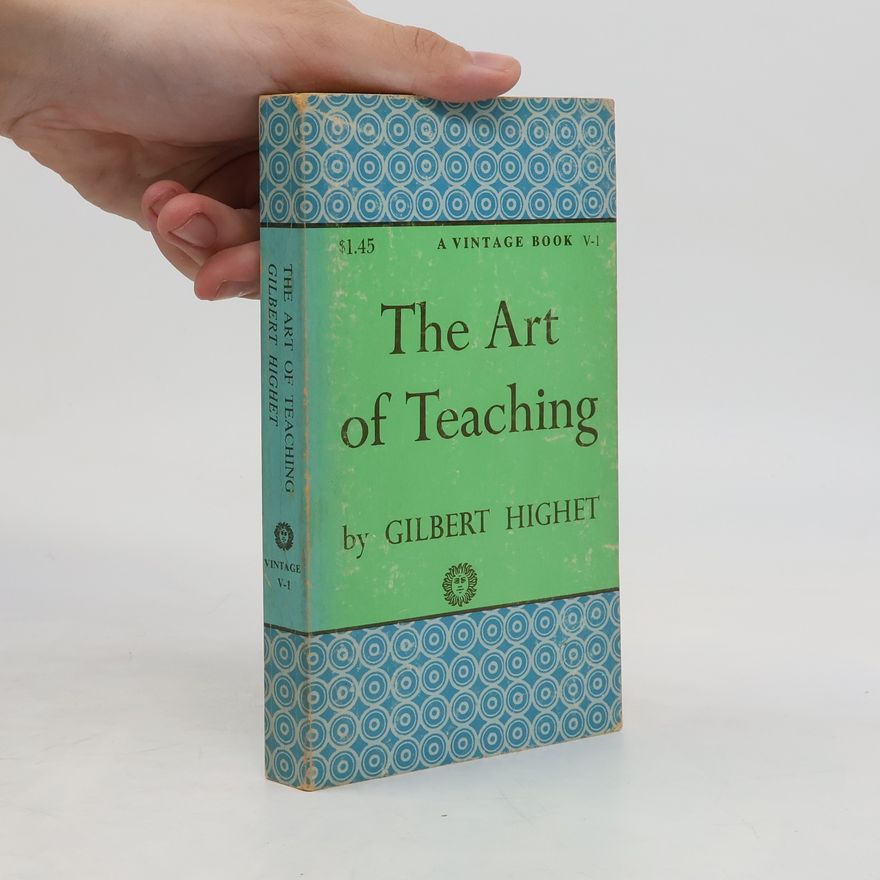 Gilbert Highet The Art of Teaching