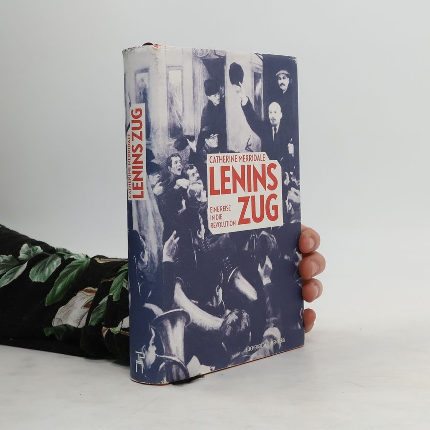 Catherine Merridale Lenins Zug