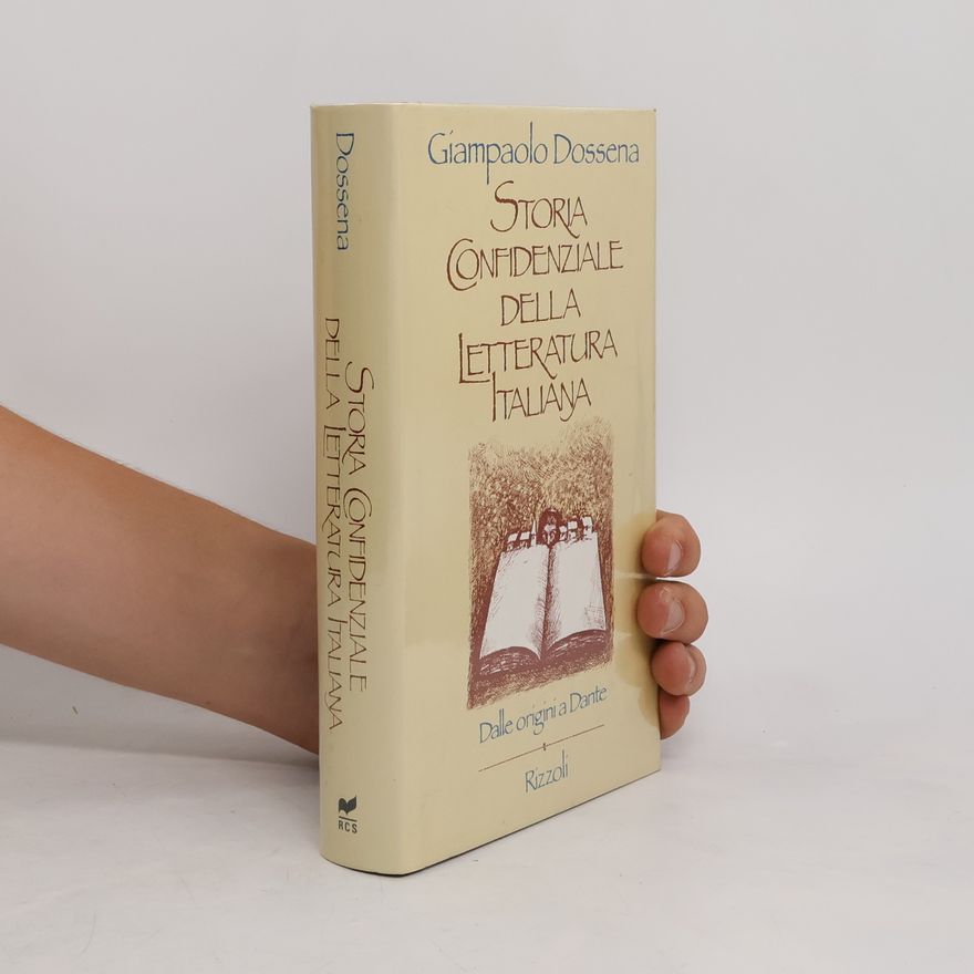 Giampaolo Dossena Storia confidenziale della letteratura italiana