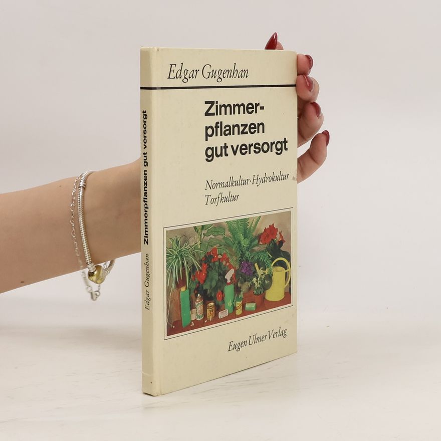 Edgar Gugenhan Zimmerpflanzen gut versorgt