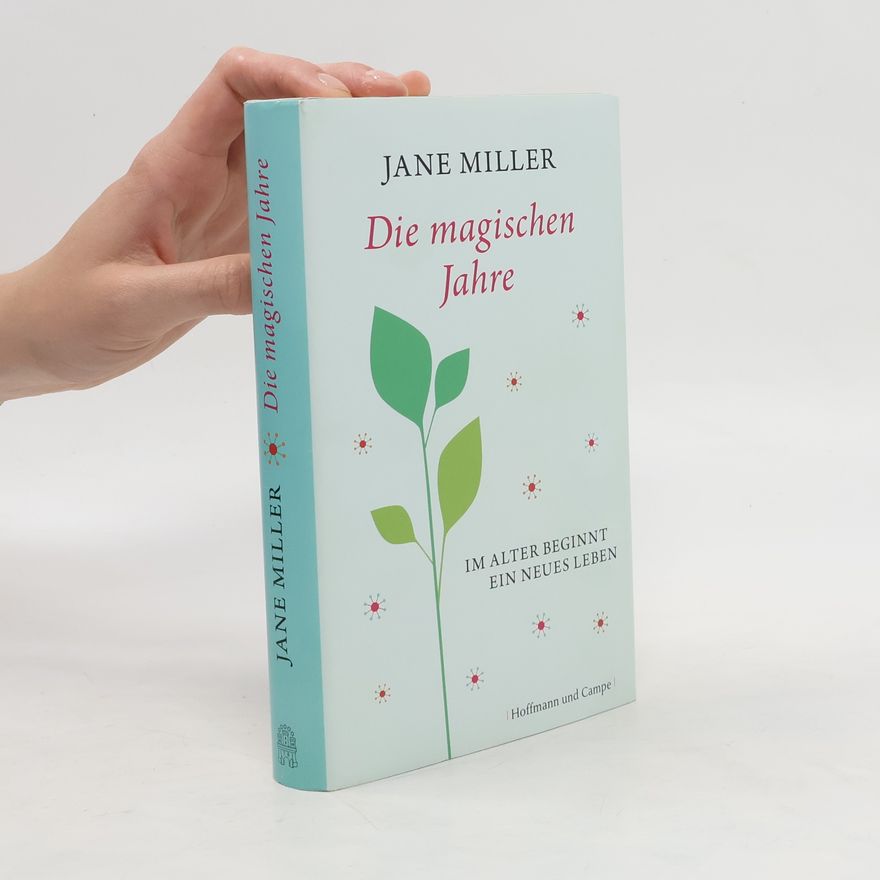 Jane Miller Die magischen Jahre