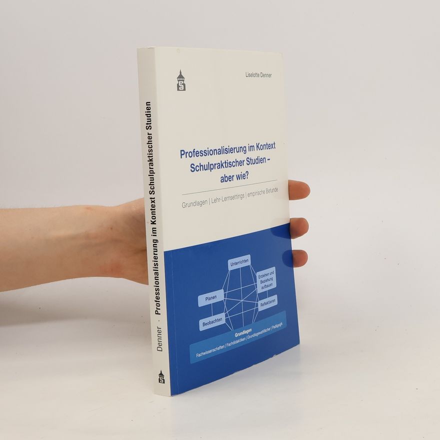 Liselotte Denner Professionalisierung im Kontext Schulpraktischer Studien - aber wie?
