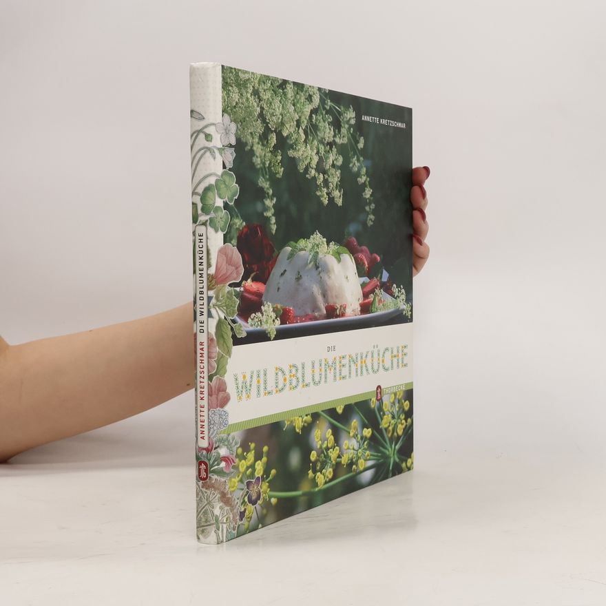 Annette Kretzschmar Die Wildblumenküche
