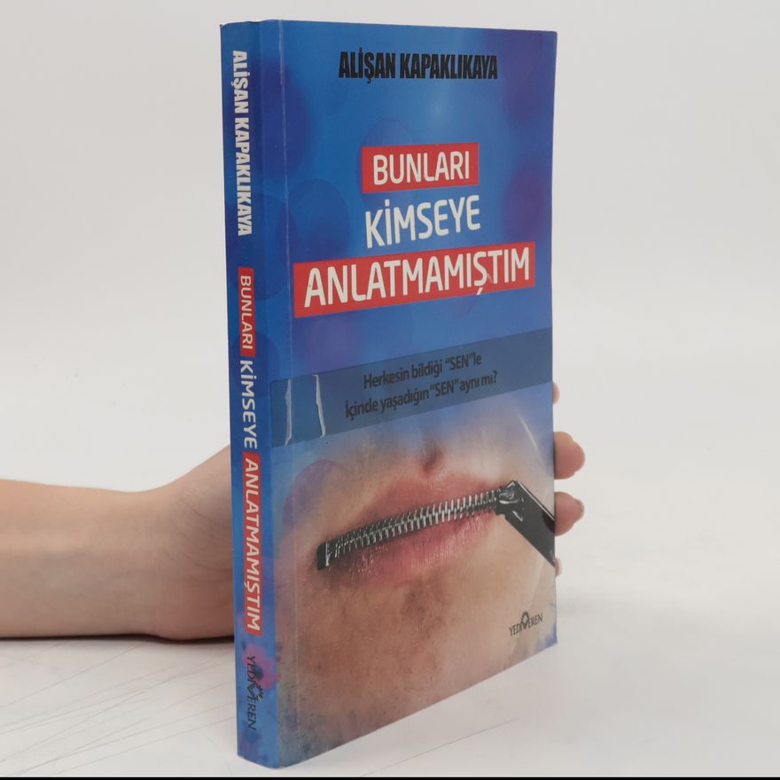 Alişan Kapaklikaya Bunlari Kimseye Anlatmamistim