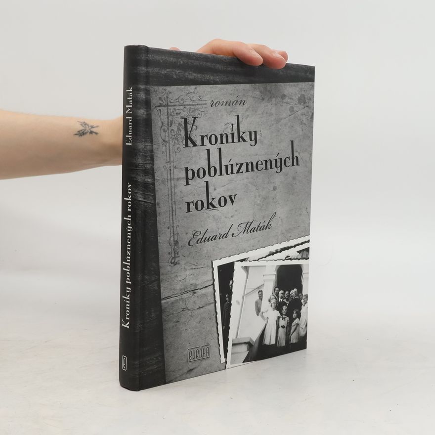 Eduard Maták Kroniky poblúznených rokov