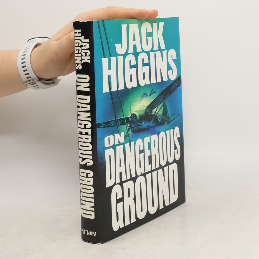 Jack Higgins On dangerous ground