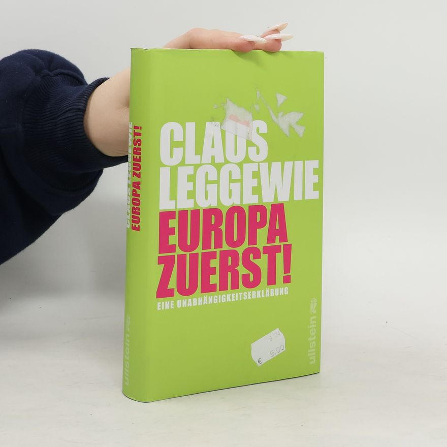 Claus Leggewie Europa zuerst!