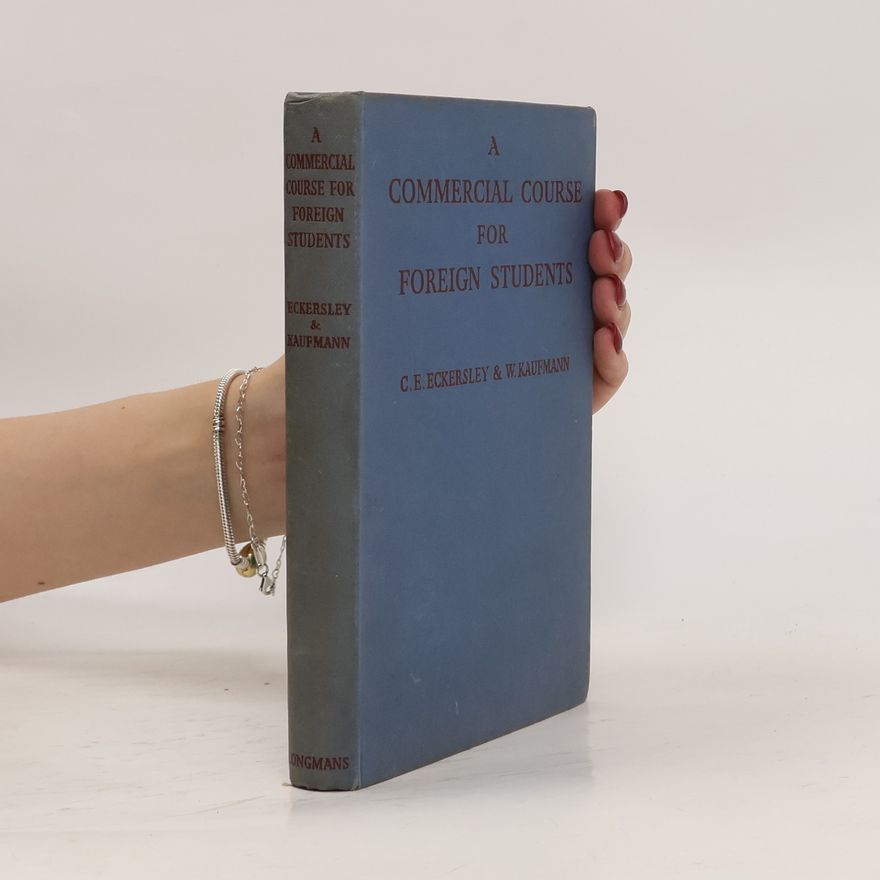 Charles Ewart Eckersley A Commercial Course for Foreign Students