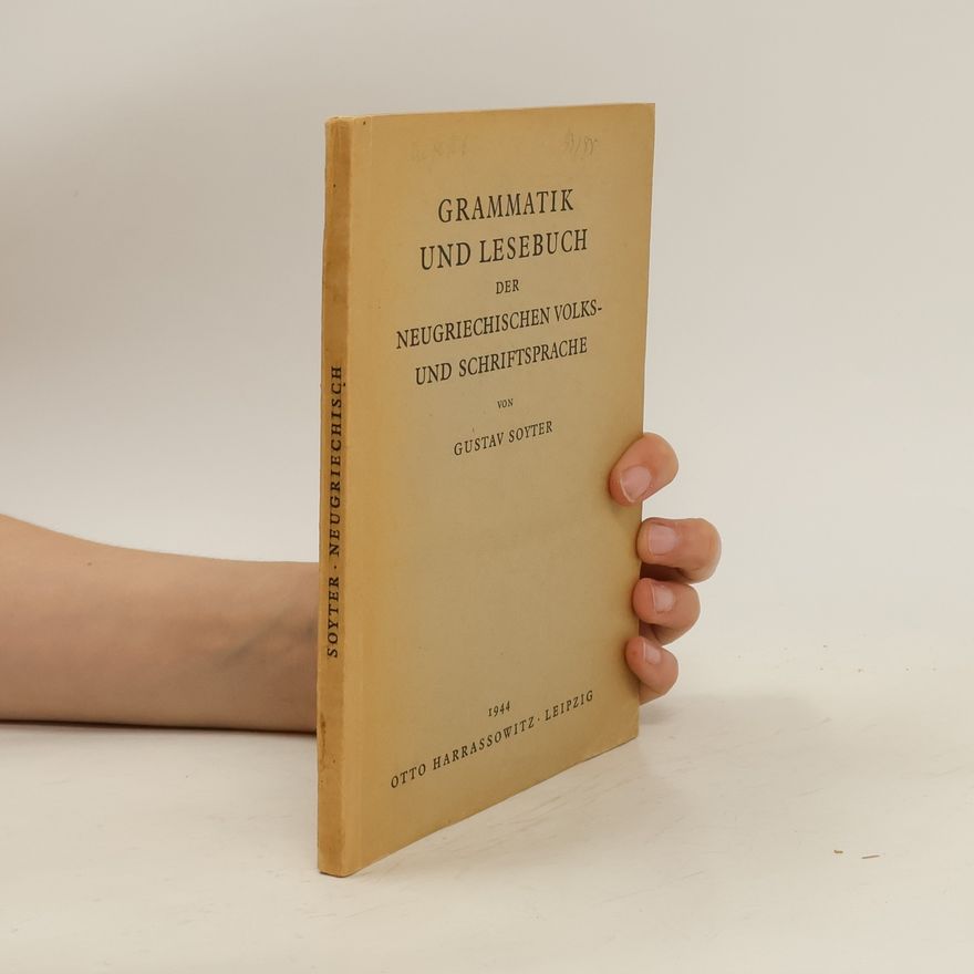 Gustav Soyter Grammatik und Lesebuch der neugriechischen Volks- und Schriftsprache
