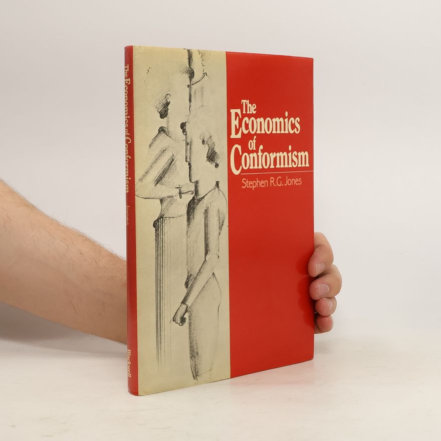 Stephen R. G. Jones The Economics of Conformism