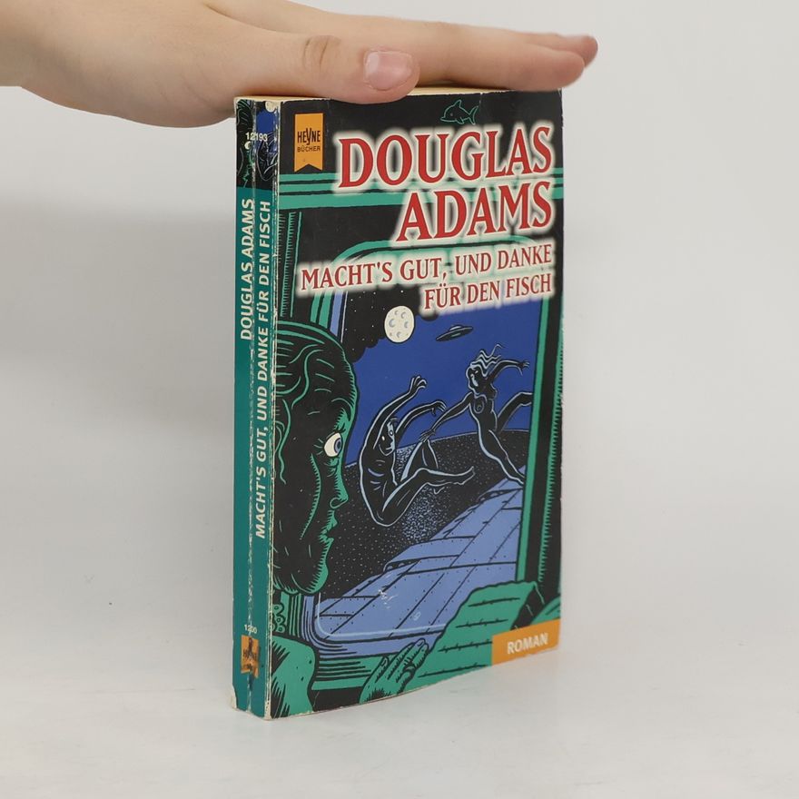 Douglas Adams Machs gut, und danke für den Fisch.