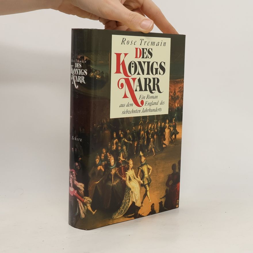 Rose Tremain Des Königs Narr