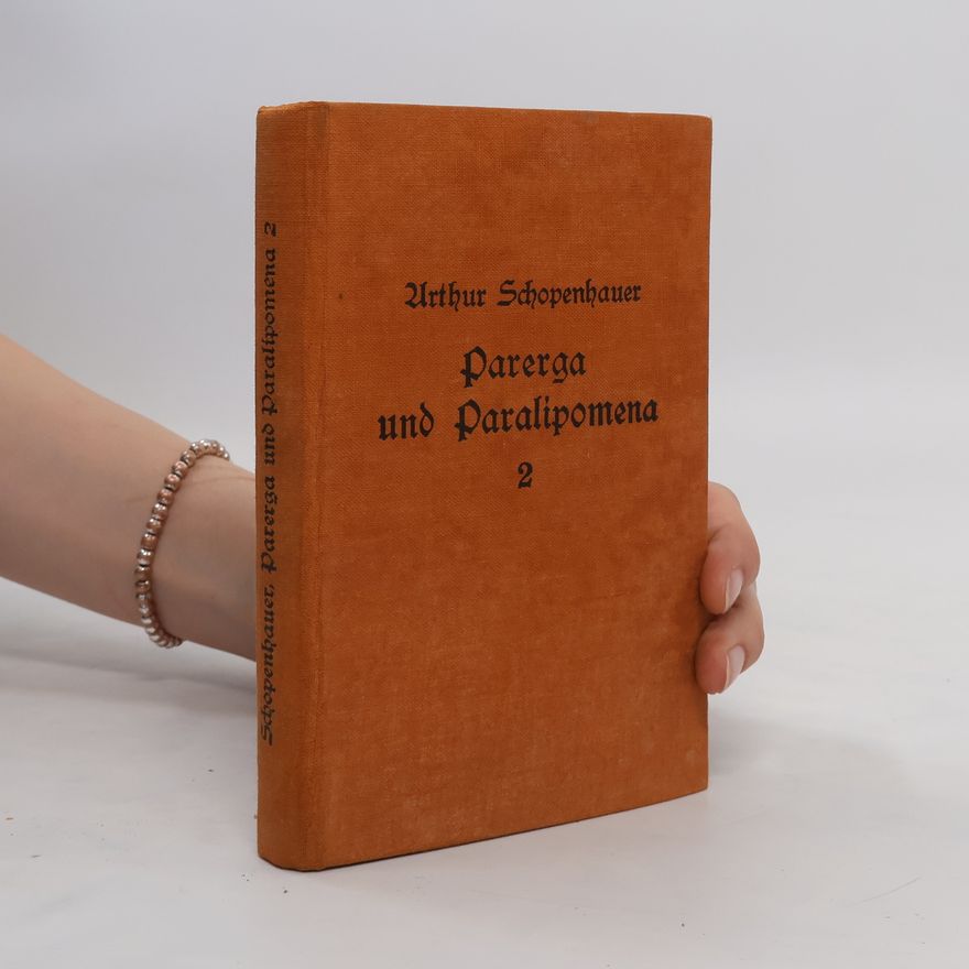 Arthur Schopenhauer Parerga und Paralipomena 2