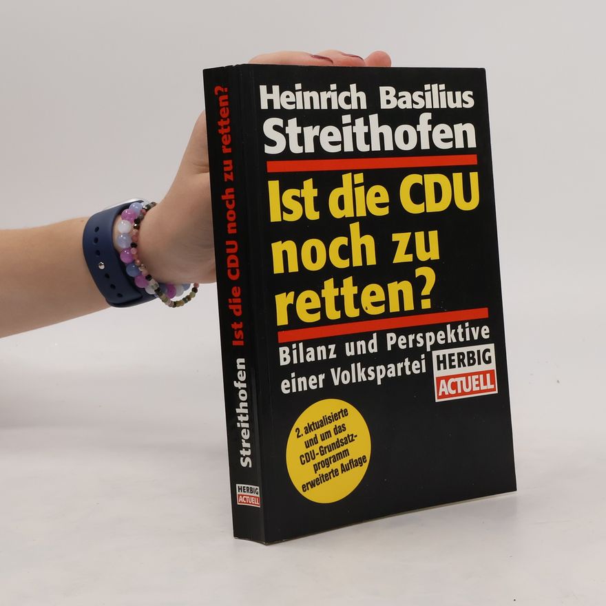 Heinrich Basilius Streithofen Ist die CDU noch zu retten?