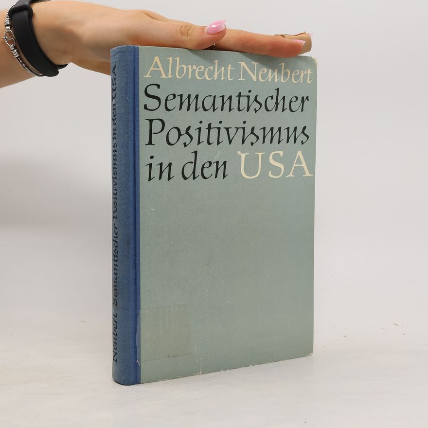 Albrecht Neubert Semantischer Positivismus in den USA
