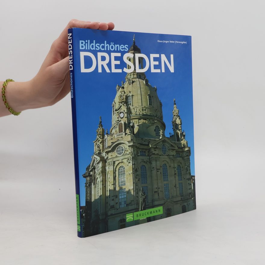 Klaus-Jürgen Vetter Bildschönes Dresden