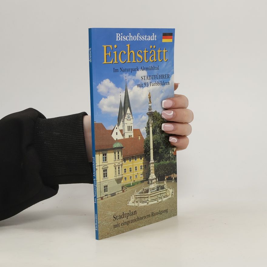 Wolfgang Kootz Bischofsstadt Eichstätt im Naturpark Altmühltal