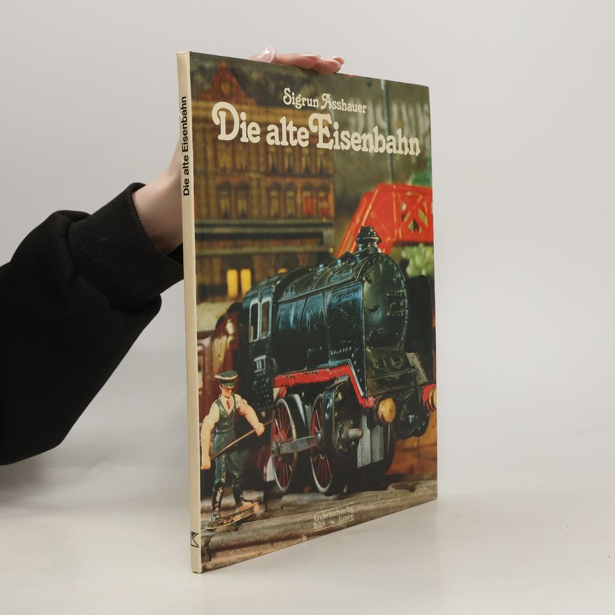 Sigrun Asshauer Die alte Eisenbahn
