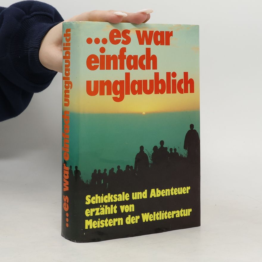 Kolektiv autorů ... Es war einfach unglaublich