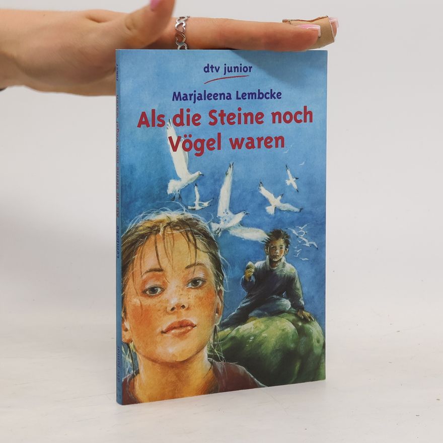 Marjaleena Lembcke Als die Steine noch Vögel waren