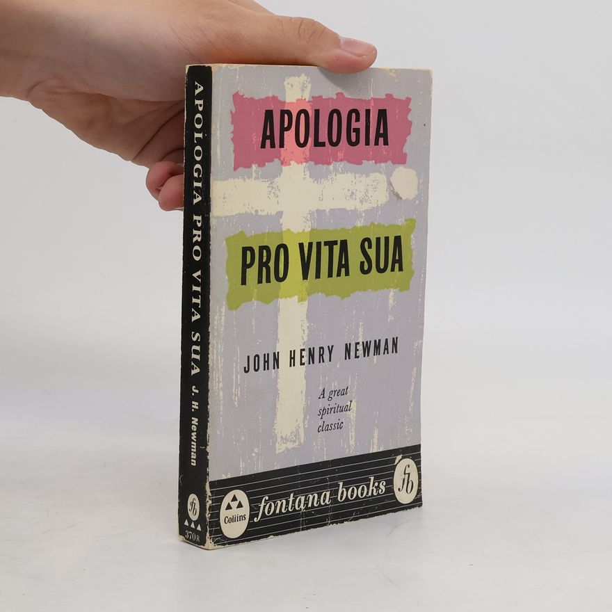 John Henry Newman Apologia Pro Vita Sua
