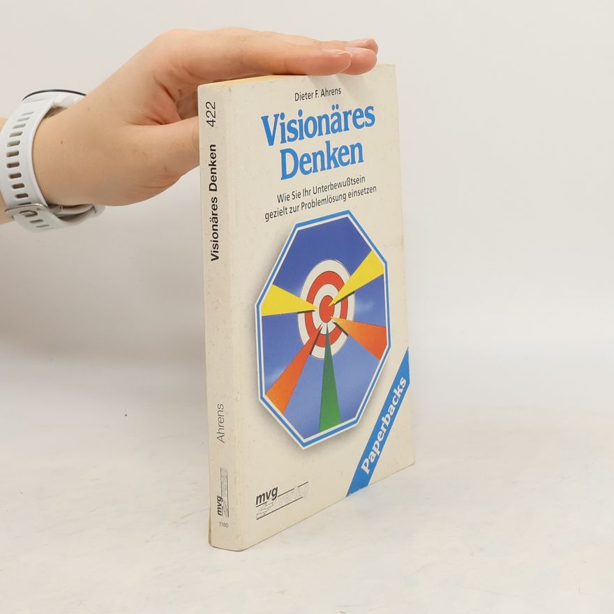 Dieter F. Ahrens Visionäres Denken
