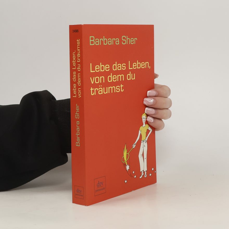 Barbara Sher Lebe das Leben, von dem du träumst