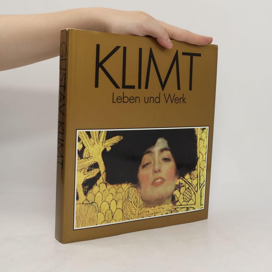 Gustav Klimt Klimt. Leben und Werk