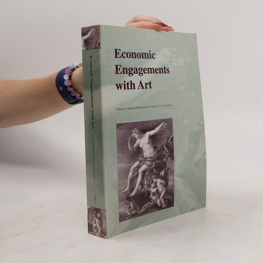 Neil De Marchi Economic Engagements with Art