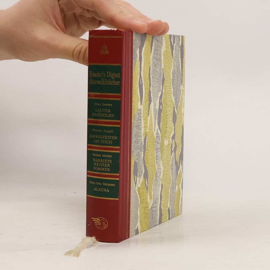 Mary Stewart Reader's Digest Auswahlbücher: Lauter Kapriolen. Jahreszeiten am Teich. Harriets weisser Sommer. Alatna