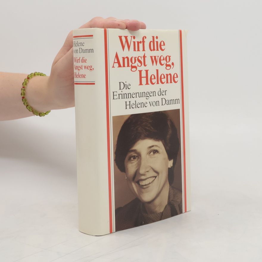 Helene Von Damm Wirf die Angst Weg, Helene