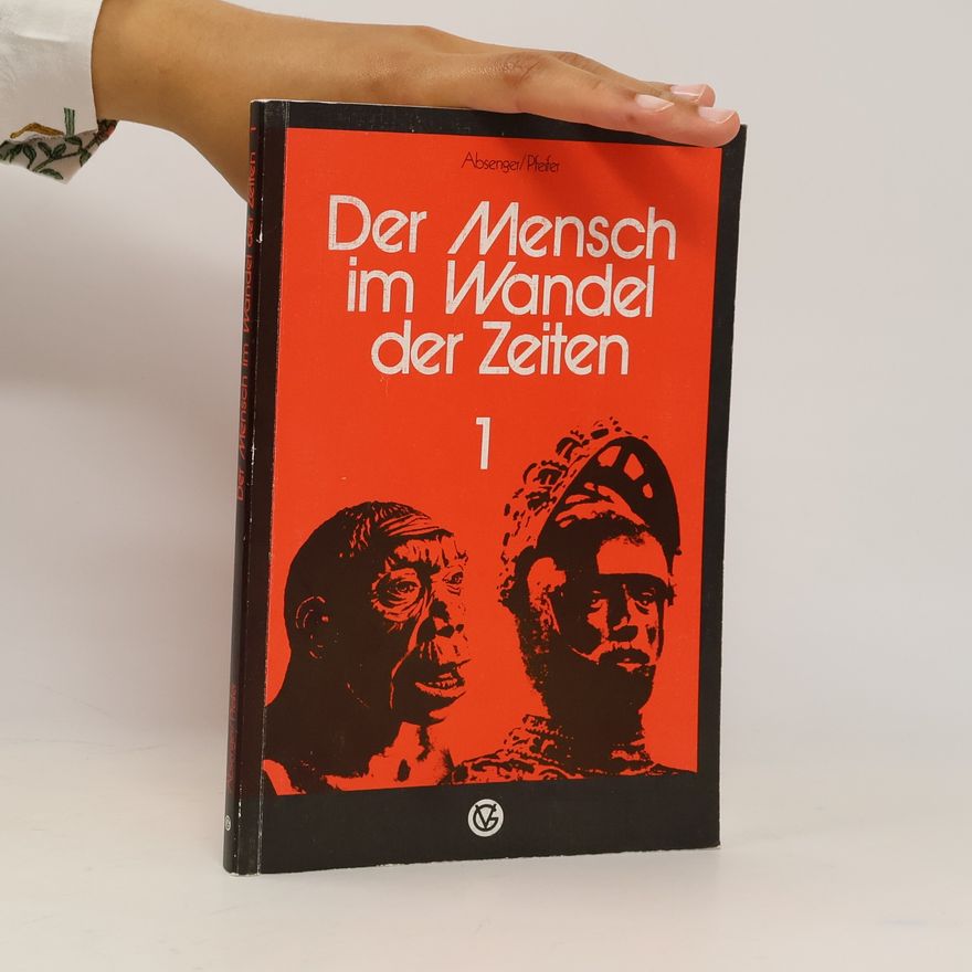 Albert G. Absenger Der Mensch im Wandel der Zeiten 1