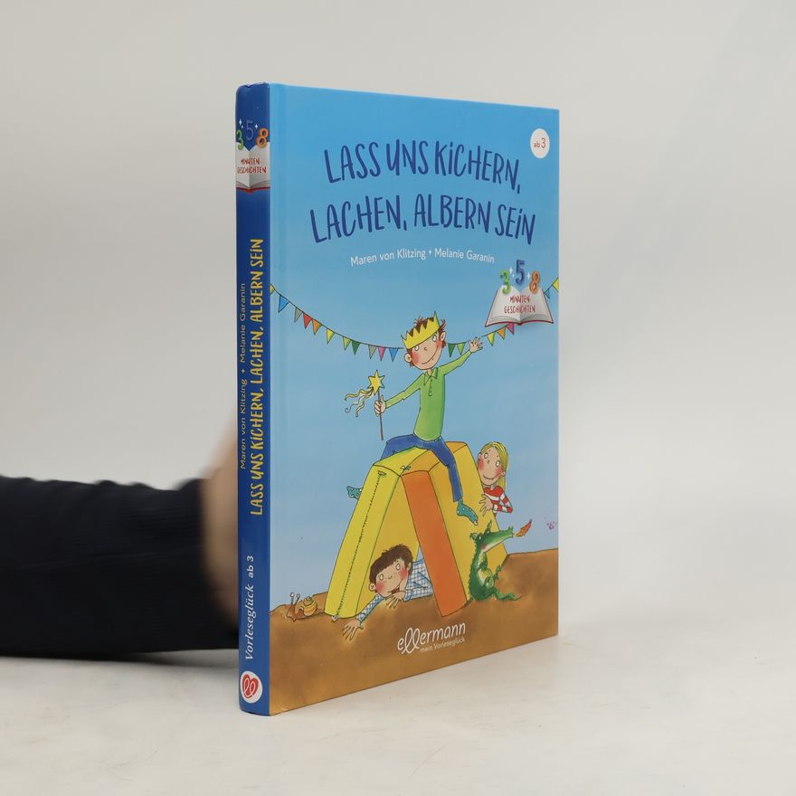 Maren von Klitzing Lass uns kichern, lachen, albern sein