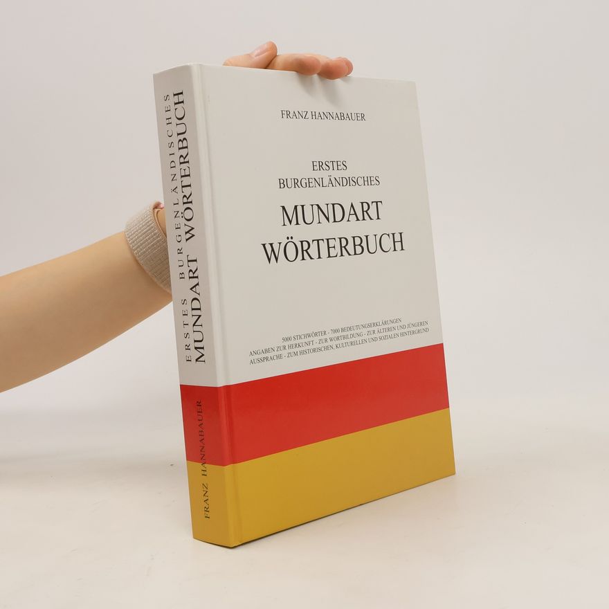 Franz Hannabauer Erstes Burgenländisches Mundartwörterbuch